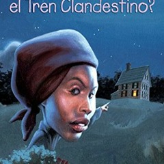 Read ❤️ PDF ¿Qué fue el Tren Clandestino? (Quien Fue? / Who Was?) (Spanish Edition) by  Yona Z