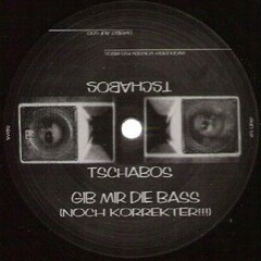 Tschabos - Gib Mir Die Bass (Noch Korrekter)
