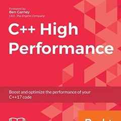 [View] KINDLE 🖋️ C++ High Performance: Boost and optimize the performance of your C+