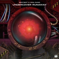 Sentient & Nina Sung - Undercover Runaway