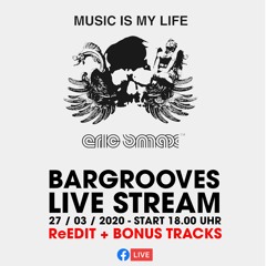 LIVE STREAM 27032020 Bargrooves (ReEdit+Bonus Tracks)