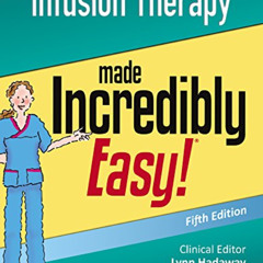 [VIEW] EBOOK 🗸 Infusion Therapy Made Incredibly Easy (Incredibly Easy! Series®) by