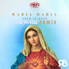 Maria Maria (DJ Ross tha Boss Remix)