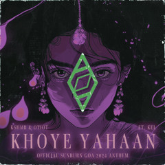 KSHMR, OTIOT, KEL - Khoye Yahaan (Rave Heaven Bootleg)