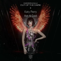 DubVision vs. Katy Perry - Out Of The Dark / Hot N Cold
