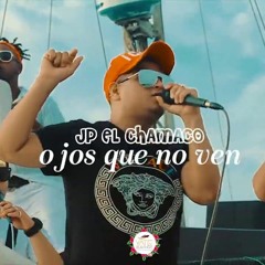 107 - JP EL CHAMACO - OJOS QUE NO VEN - DJ BRAYAN MIX - DEMO