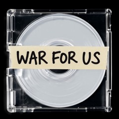 WAR FOR US