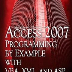 [ACCESS] [EPUB KINDLE PDF EBOOK] Access 2007 Programming By Example With VBA, XML, And ASP (Wordware