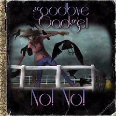 goodbye Gadget - No No! (single)