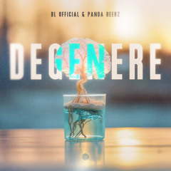 BL Official & Panda Beerz - DEGENERE