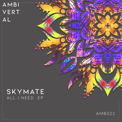 Skymate - All I Need (Original Mix) / Preview