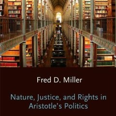 GET KINDLE PDF EBOOK EPUB Nature, Justice, and Rights in Aristotle's Politics by  Fre