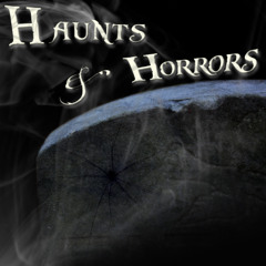 Haunts & Horrors