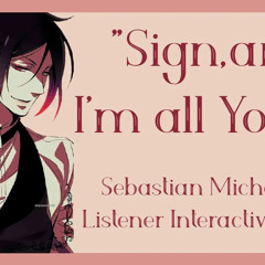 [M4A] || "SIGN AND I'M ALL YOURS" || Sebastian x Listener PT 1/2 [Black Butler Interactive Audio]