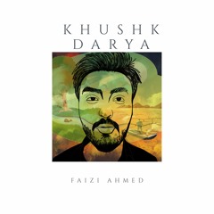 Khushk Darya - Faizi Ahmed