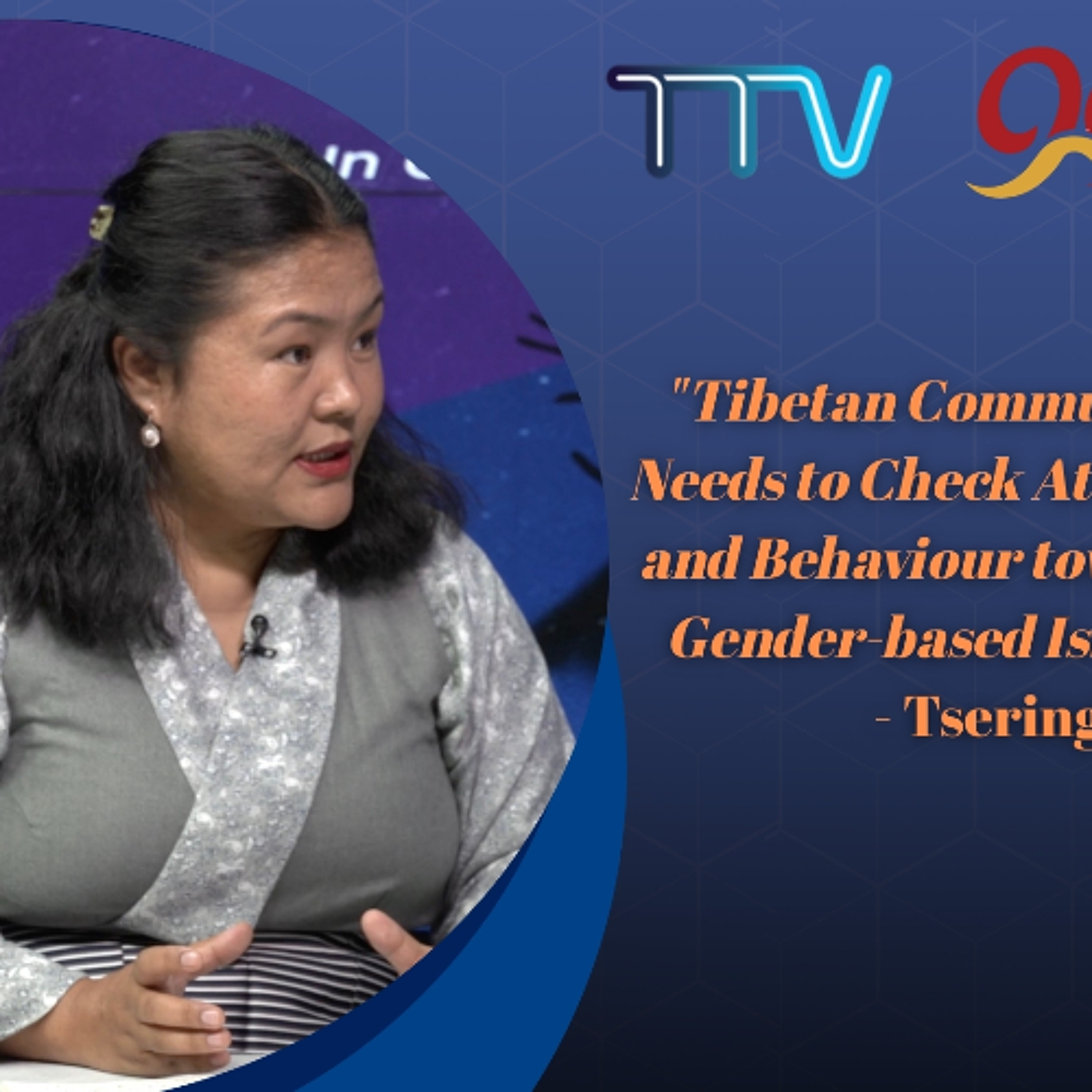"Tibetan Community Needs to Check Attitude and Behaviour towards Gender-based Issues”- Tsering Kyi episode artwork