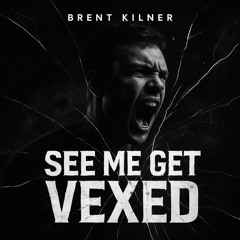 See Me Get Vexed [FreeDL]