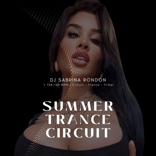 Dj Sabrina Rondon - Summer Trance Circuit Tribal ( 128-130 BPM )