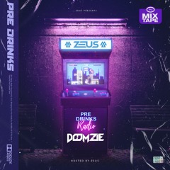 Zeus Presents - Pre Drinks Radio EP 11. Ft. Doomzie