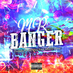 Mr banger (jay ft Milano Gang)