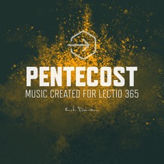 Pentecost (Music from Lectio365's Thy Kingdom Come Series)