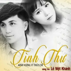 Tình Thư (ft. Thùy Chi) - Minh Vương