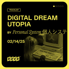 𝘋𝘐𝘎𝘐𝘛𝘈𝘓 𝘋𝘙𝘌𝘈𝘔 𝘜𝘛𝘖𝘗𝘐𝘈 002 / 'The same weird dream'