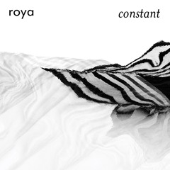 Roya - Constant