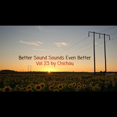 Better Sound Sounds Even Better VOL 23 (May 2021)