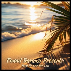Fouad Baransi Presents: From Tel Aviv With Love