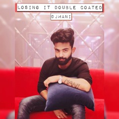 Losing it Double coated Mix _DJMani