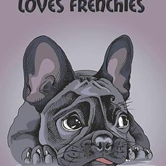 READ KINDLE PDF EBOOK EPUB Just a Girl Who Loves Frenchies 2021-2022: Two Year (24-Months) Monthly P