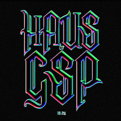 Haus of GSP [10.25]