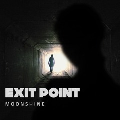 Moonshine - Exit Point (preview)