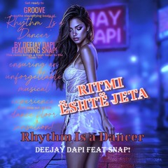 Ritmi Është Jeta_ Deejay Dapi & Snap! -( Remark Rhythm Is a Dancer)_Shqip mix