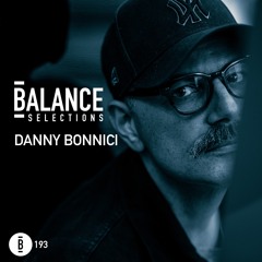 Balance Selections 193: Danny Bonnici