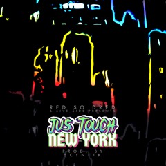 Jus Touch New York (Explicit)