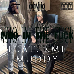 Anübis Yves-WHO IN THE FUCK (REMIX FT. KMF MUDDY)