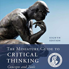 [View] KINDLE 💙 The Miniature Guide to Critical Thinking Concepts and Tools (Thinker