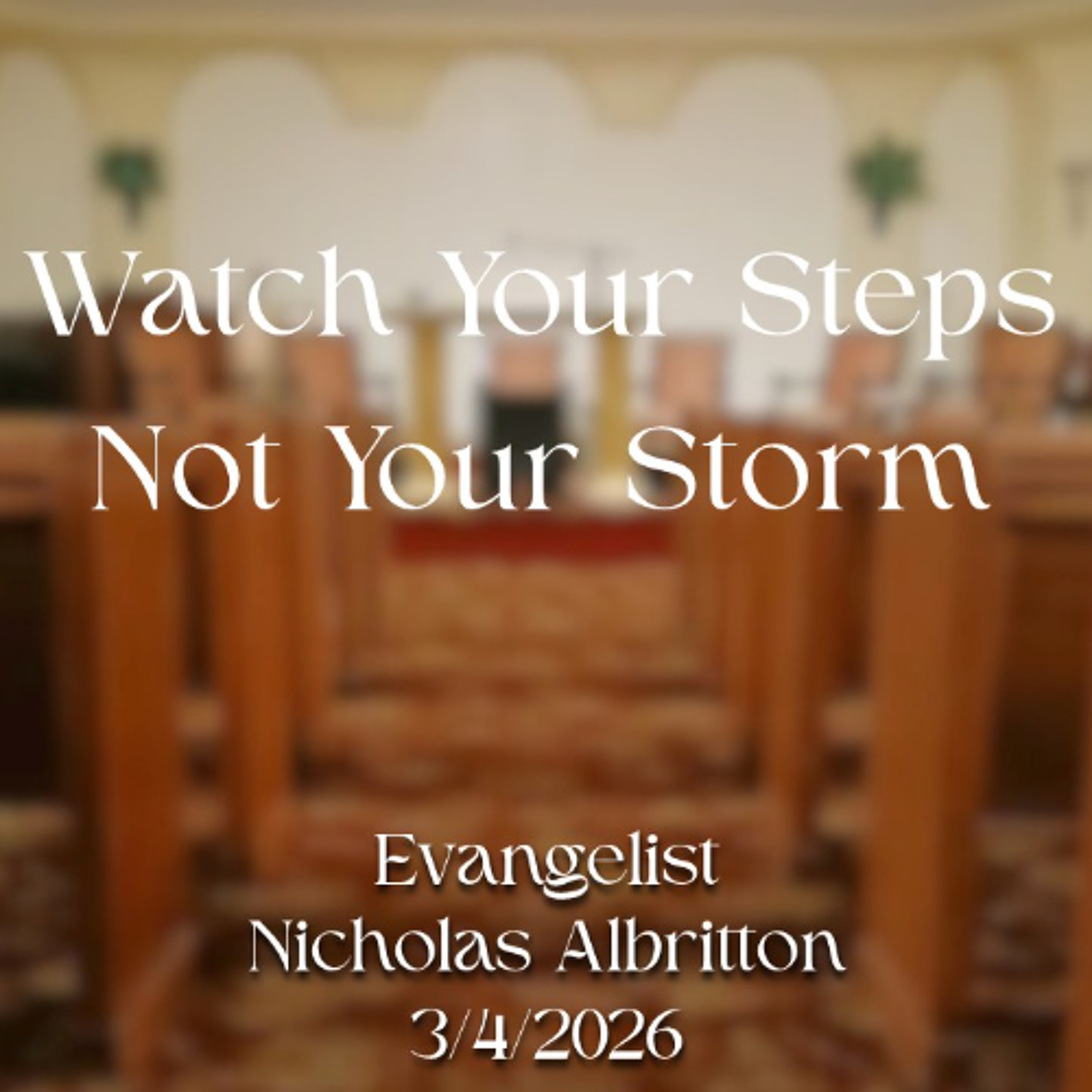 Watch Your Steps Not Your Storm