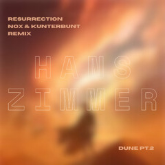 Hans Zimmer - Resurrection (NOX & Kunterbunt Remix) [FREE DOWNLOAD]