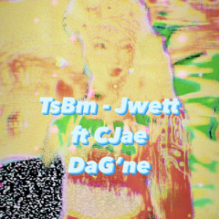 TsBm - Jwett ft CJae DaG’ne