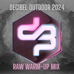 Decibel Outdoor 2024 | Raw Warm-up Mix by Breen