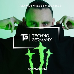 Trancemaster Krause - Techno Germany Podcast 134