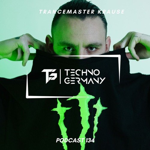 Trancemaster Krause - Techno Germany Podcast 134