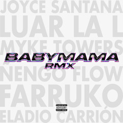 Babymama (Remix) [feat. Eladio Carrión, Myke Towers & Ñengo Flow]