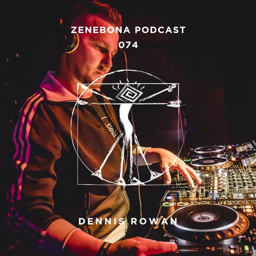 Zenebona Podcast 074 - Dennis Rowan