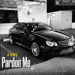 Pardon Me J. Izley(Sync Music)