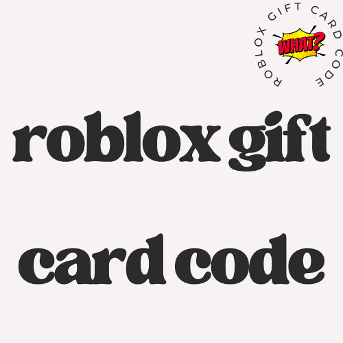 "Active Roblox Gift Card Codes That You Can Get Right Now"