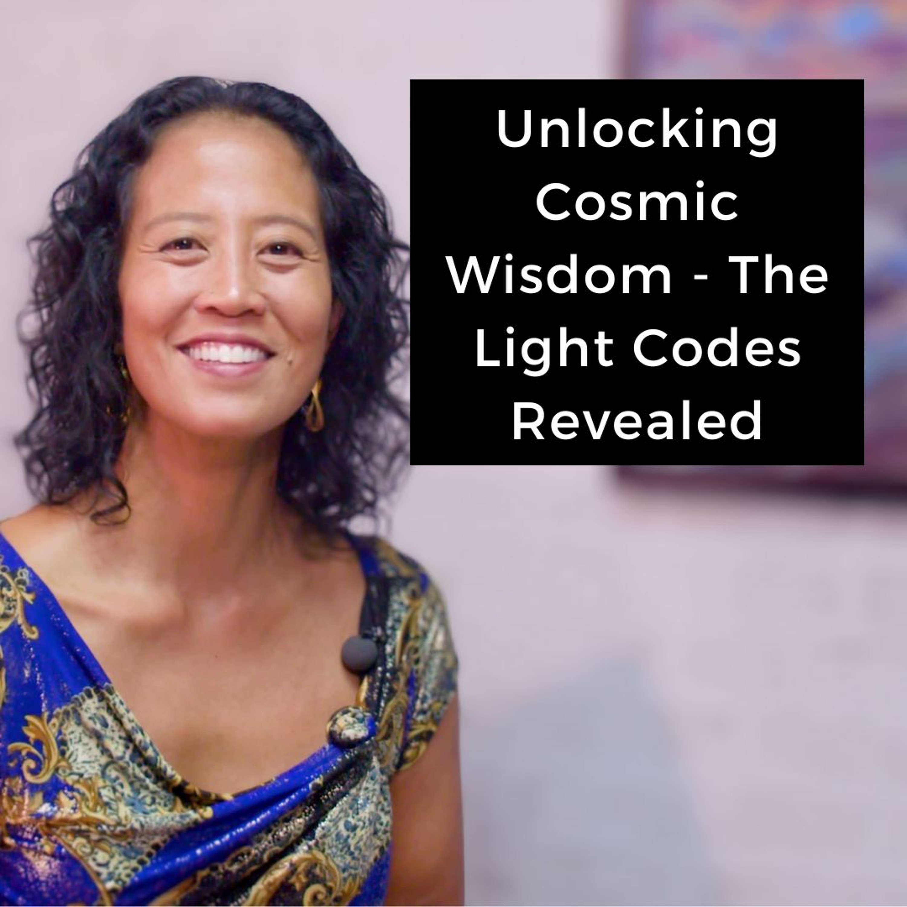 Episode 204 - Unlocking Cosmic Wisdom: The Light Codes Revealed
